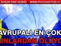 Avrupalı en çok bunlardan ölüyor