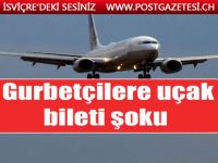 Gurbetçilere uçak bileti şoku