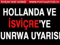 Hollanda ve İsviçre'ye UNRWA uyarısı