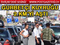 Gurbetçi kuyruğu: 2 kilometreyi geçti