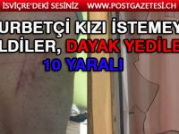Gurbetçi kızı isteme kavgası: 10 yaralı