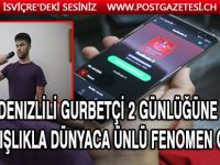 Gurbetçi genç yanlışlıkla dünyaca ünlü oldu