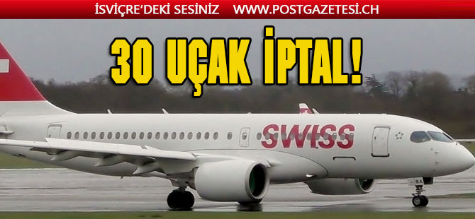 Swiss 30 uçağını iptal etti