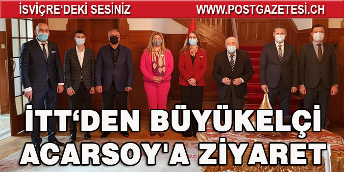 İTT den Büyükelçi Acarsoy'a Hoşgeldin ziyareti