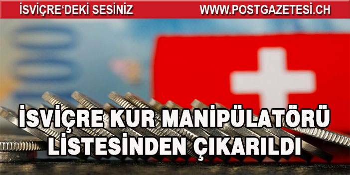 ABD İsviçre'yi kur manipülatörü listesinden çıkardı