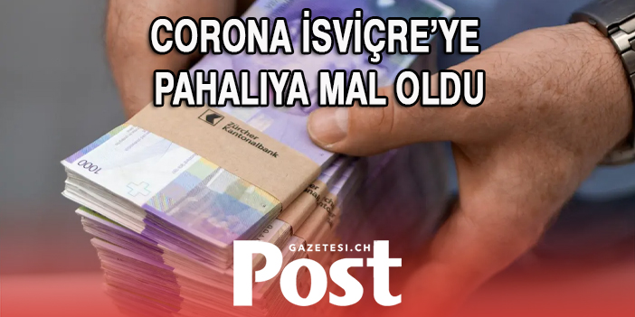 İsviçre’ye Covid çok pahalıya mal oldu