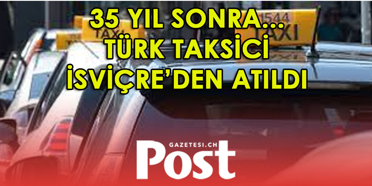 Türk Taksi Şoförü Sınır Dışı Edildi