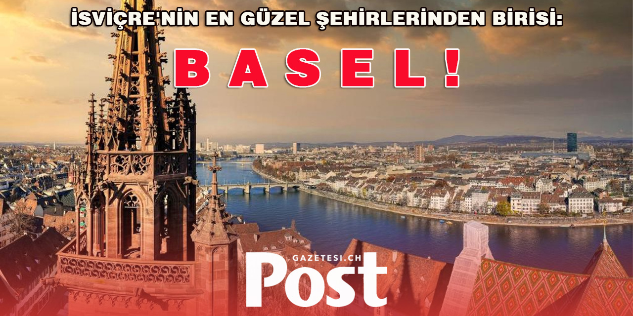 İsviçre'nin en güzel şehirlerinden birisi: BASEL