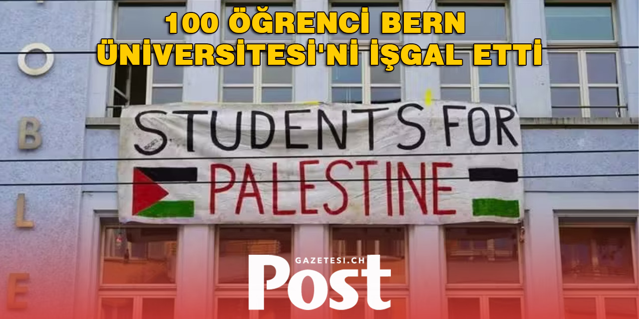 100 öğrenci Bern Üniversitesi'ni işgal etti