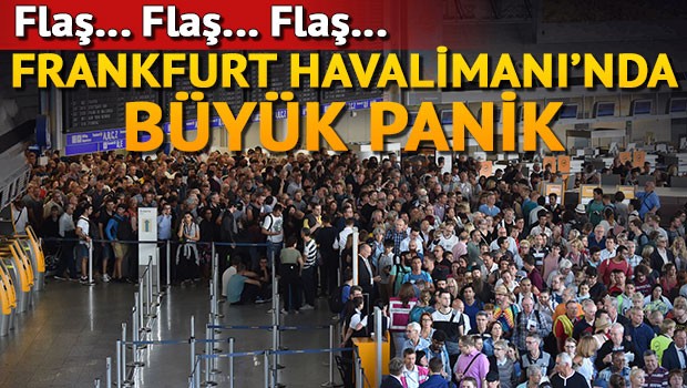 Frankfurt Havalimanı'nda Terör paniği