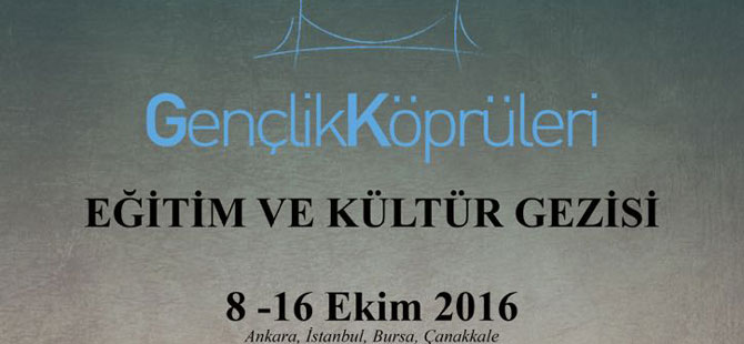 Gençlik Köprüleri Eğitim ve Kültür Gezisi